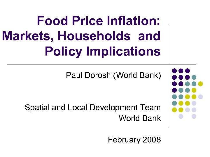 Food Price Inflation: Markets, Households and Policy Implications Paul Dorosh (World Bank) Spatial and