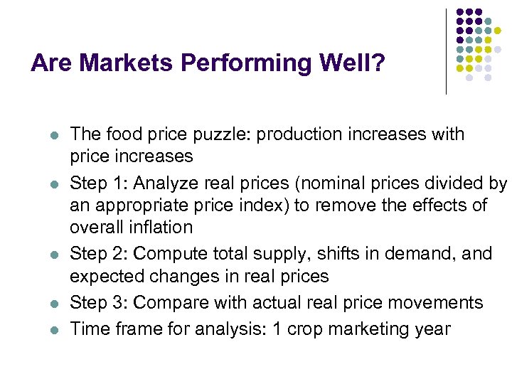 Are Markets Performing Well? l l l The food price puzzle: production increases with