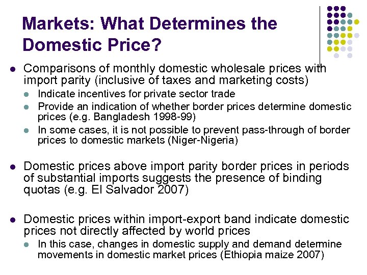Markets: What Determines the Domestic Price? l Comparisons of monthly domestic wholesale prices with