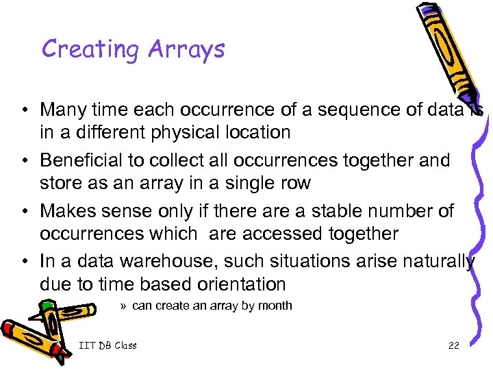 Creating Arrays • Many time each occurrence of a sequence of data is in