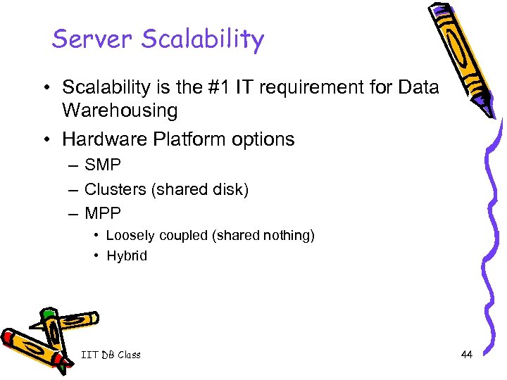 Server Scalability • Scalability is the #1 IT requirement for Data Warehousing • Hardware
