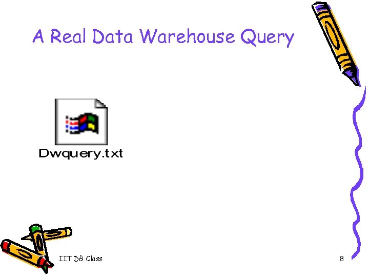 A Real Data Warehouse Query IIT DB Class 8 