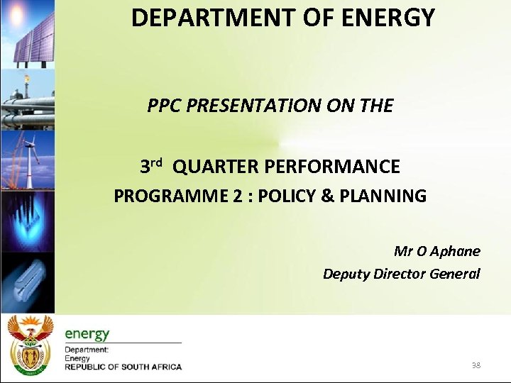 DEPARTMENT OF ENERGY PPC PRESENTATION ON THE 3 rd QUARTER PERFORMANCE PROGRAMME 2 :