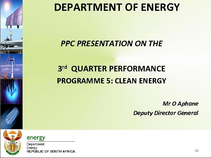 DEPARTMENT OF ENERGY PPC PRESENTATION ON THE 3 rd QUARTER PERFORMANCE PROGRAMME 5: CLEAN