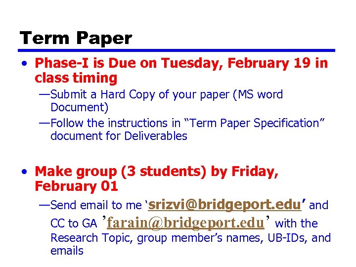 Term Paper • Phase-I is Due on Tuesday, February 19 in class timing —Submit