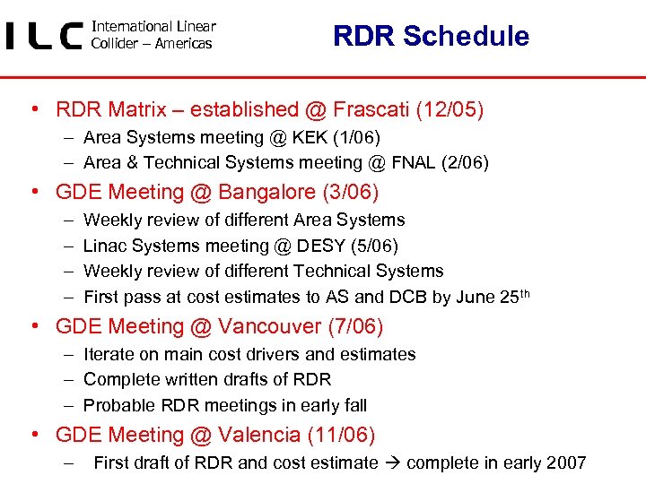 International Linear Collider – Americas RDR Schedule • RDR Matrix – established @ Frascati