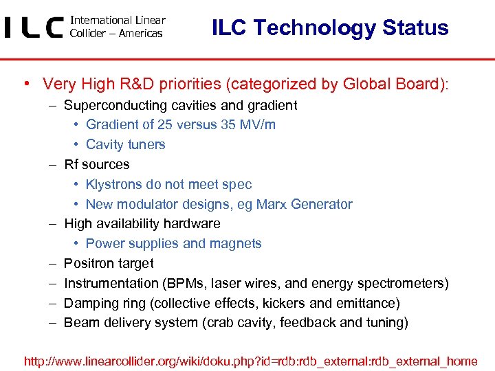 International Linear Collider – Americas ILC Technology Status • Very High R&D priorities (categorized