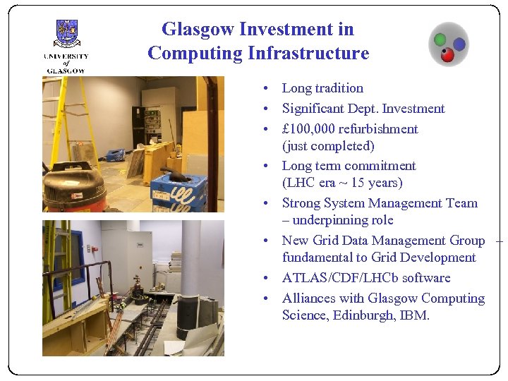 Glasgow Investment in Computing Infrastructure • Long tradition • Significant Dept. Investment • £