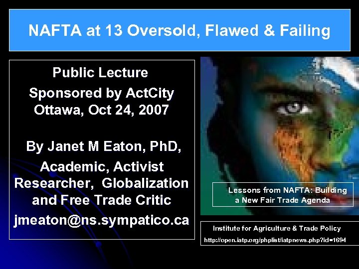 NAFTA at 13 Oversold, Flawed & Failing Public Lecture Sponsored by Act. City Ottawa,