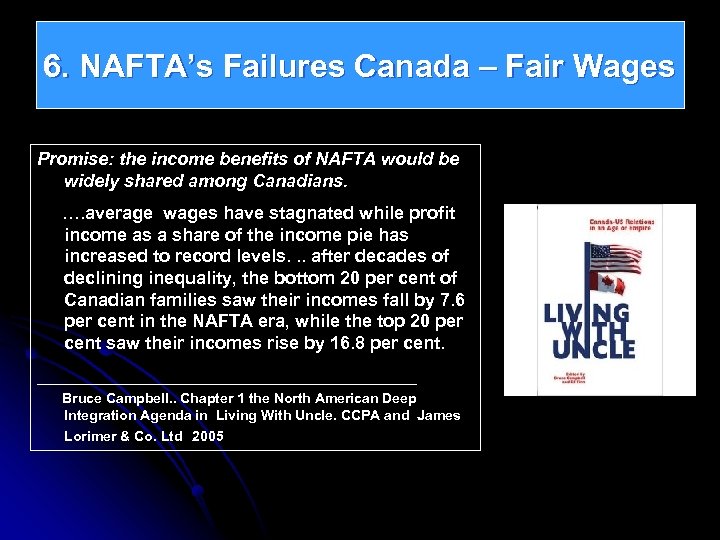 6. NAFTA’s Failures Canada – Fair Wages Promise: the income benefits of NAFTA would