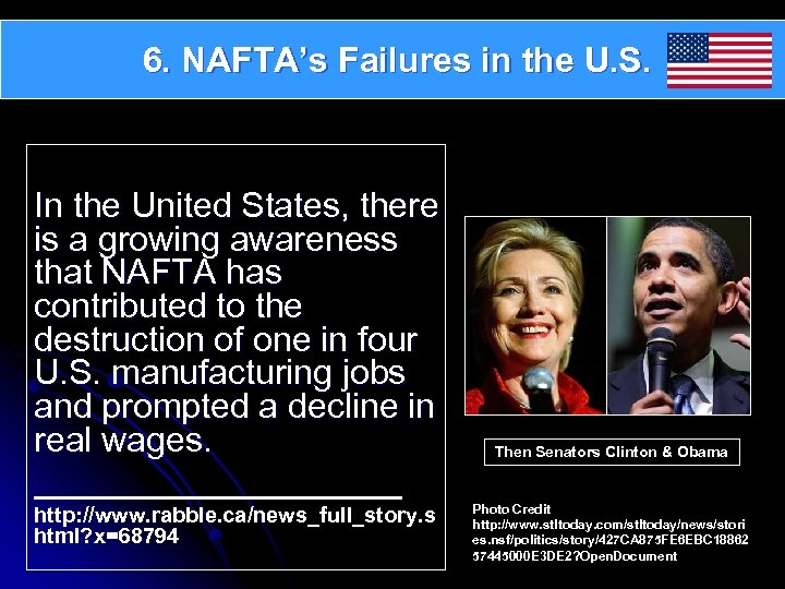  6. NAFTA’s Failures in the U. S. In the United States, there is