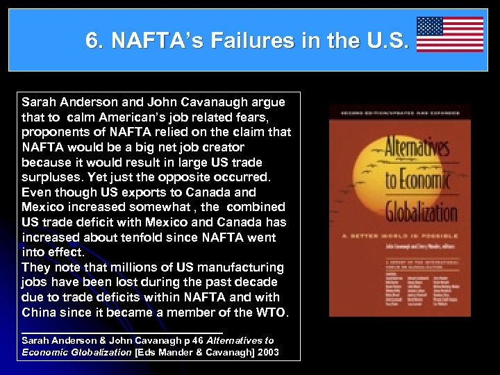 6. NAFTA’s Failures in the U. S. Sarah Anderson and John Cavanaugh argue that
