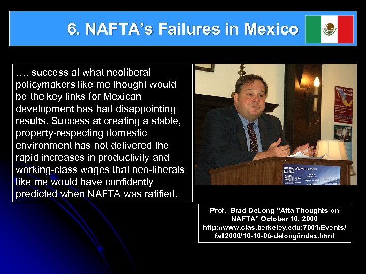 6. NAFTA’s Failures in Mexico …. success at what neoliberal policymakers like me thought