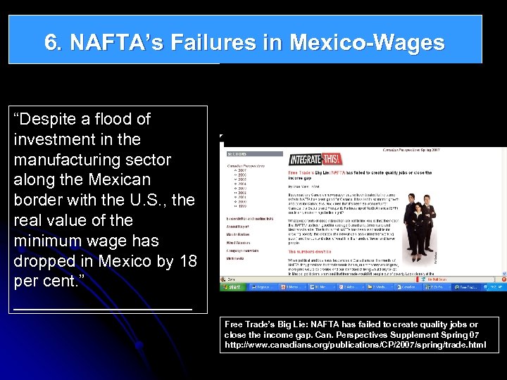 6. NAFTA’s Failures in Mexico-Wages “Despite a flood of investment in the manufacturing sector