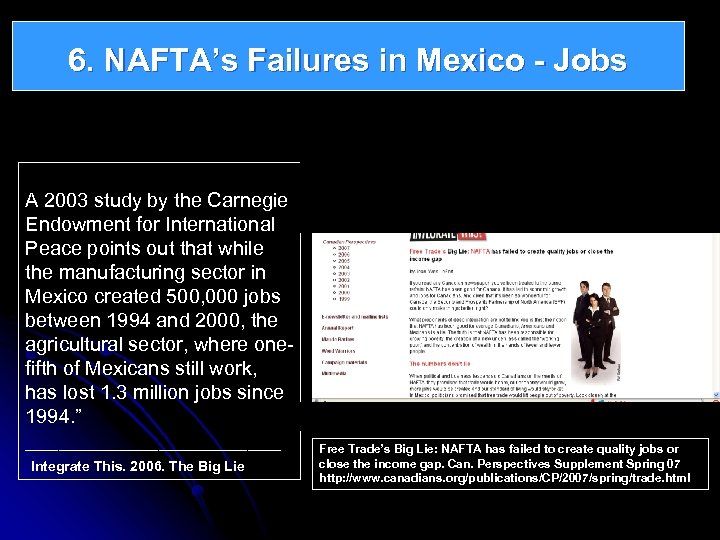 6. NAFTA’s Failures in Mexico - Jobs A 2003 study by the Carnegie Endowment