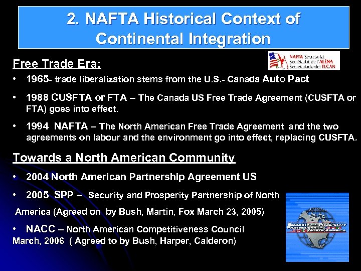 2. NAFTA Historical Context of Continental Integration Free Trade Era: • 1965 - trade