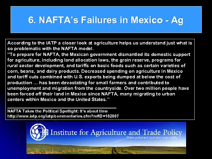 6. NAFTA’s Failures in Mexico - Ag According to the IATP a closer look