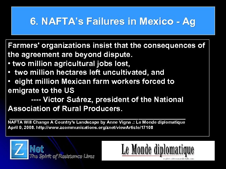 6. NAFTA’s Failures in Mexico - Ag Farmers' organizations insist that the consequences of