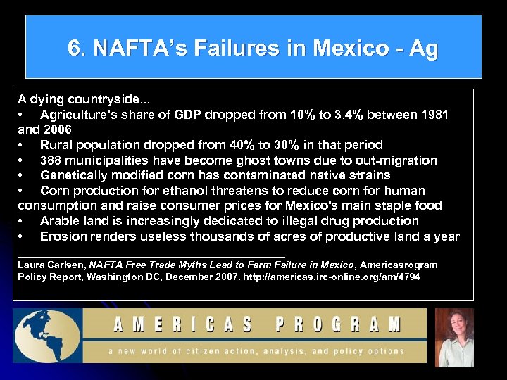 6. NAFTA’s Failures in Mexico - Ag A dying countryside. . . • Agriculture's
