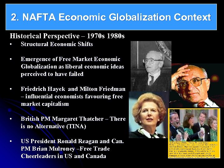 2. NAFTA Economic Globalization Context Historical Perspective – 1970 s 1980 s • Structural