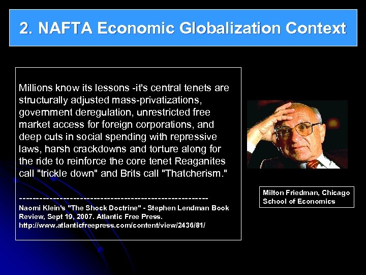 2. NAFTA Economic Globalization Context Millions know its lessons -it's central tenets are structurally