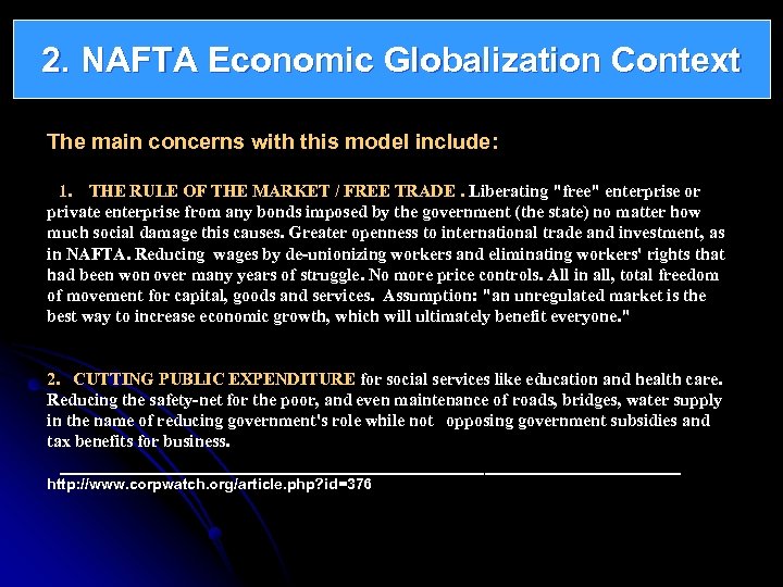 2. NAFTA Economic Globalization Context The main concerns with this model include: 1. THE