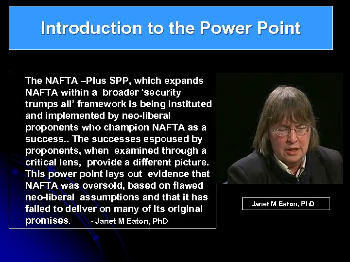 Introduction to the Power Point The NAFTA –Plus SPP, which expands NAFTA within a