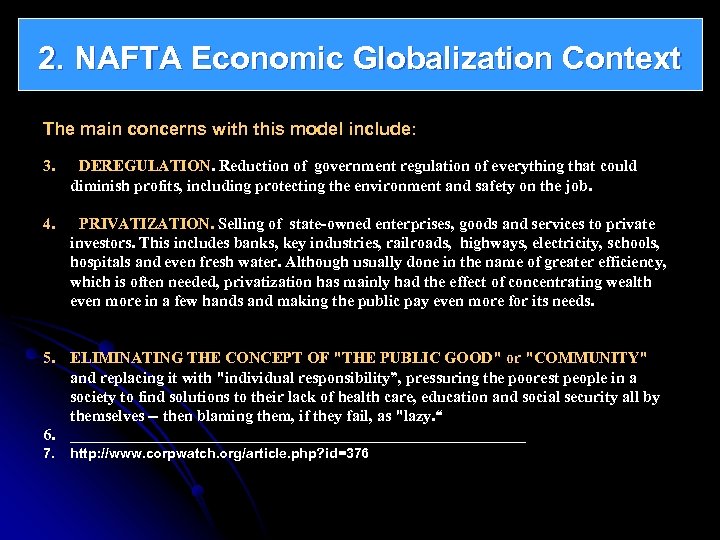2. NAFTA Economic Globalization Context The main concerns with this model include: 3. DEREGULATION.