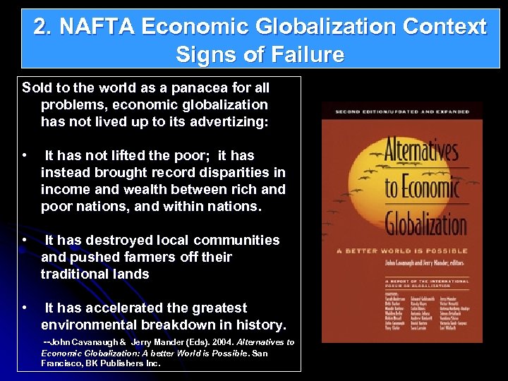 2. NAFTA Economic Globalization Context Signs of Failure Sold to the world as a
