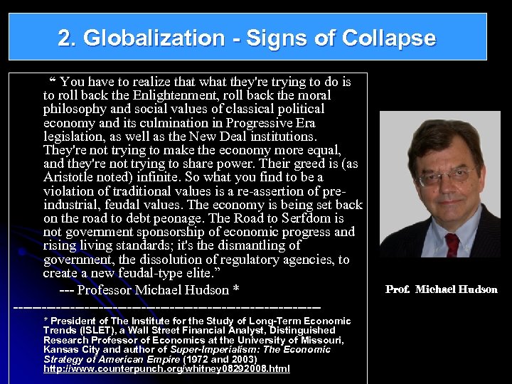 2. Globalization - Signs of Collapse “ You have to realize that what they're