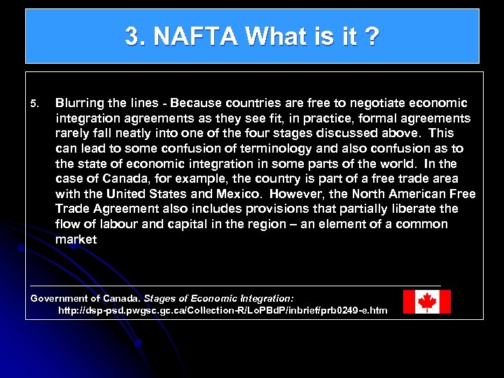 3. NAFTA What is it ? integration agreements as they see fit, in practice,