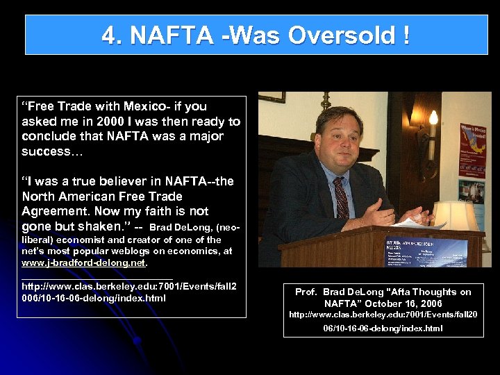4. NAFTA -Was Oversold ! “Free Trade with Mexico- if you asked me in