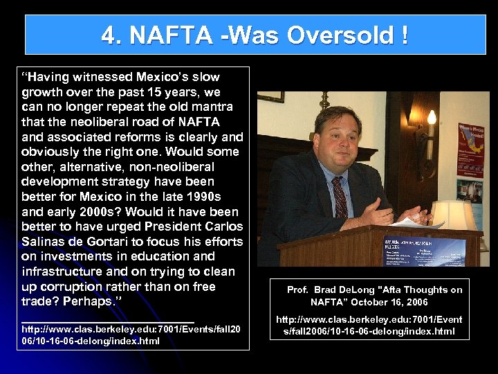 4. NAFTA -Was Oversold ! “Having witnessed Mexico’s slow growth over the past 15