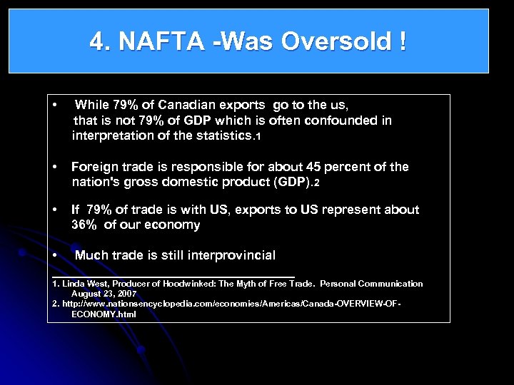4. NAFTA -Was Oversold ! • While 79% of Canadian exports go to the