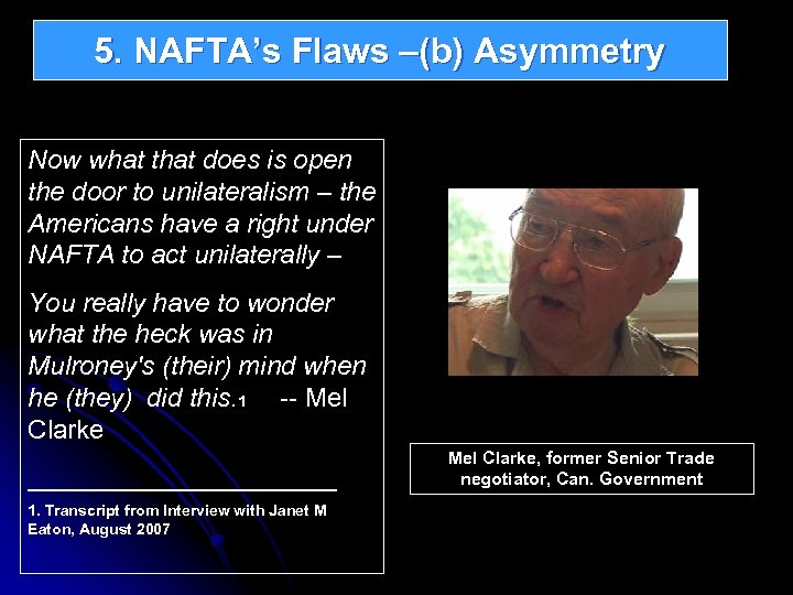 5. NAFTA’s Flaws –(b) Asymmetry Now what that does is open the door to