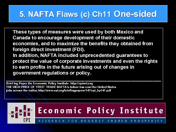 5. NAFTA Flaws (c) Ch 11 One-sided These types of measures were used by