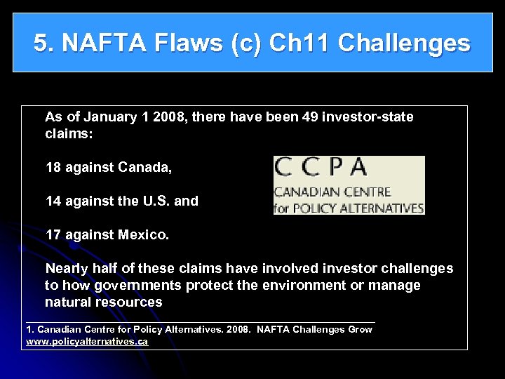 5. NAFTA Flaws (c) Ch 11 Challenges As of January 1 2008, there have