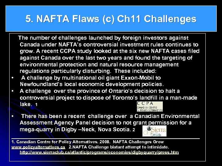 5. NAFTA Flaws (c) Ch 11 Challenges The number of challenges launched by foreign
