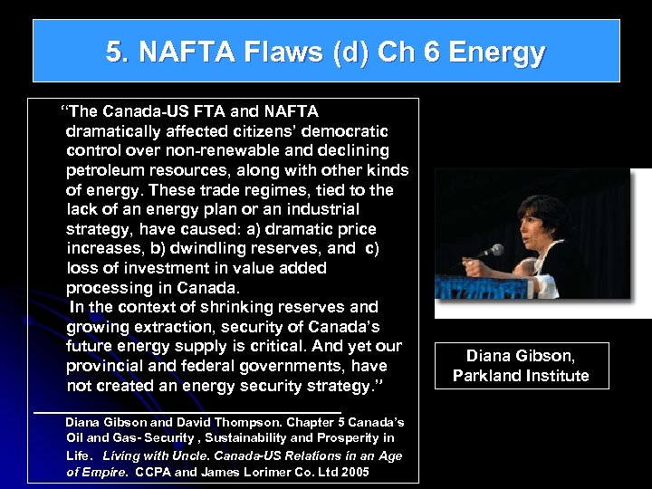 5. NAFTA Flaws (d) Ch 6 Energy “The Canada-US FTA and NAFTA dramatically affected