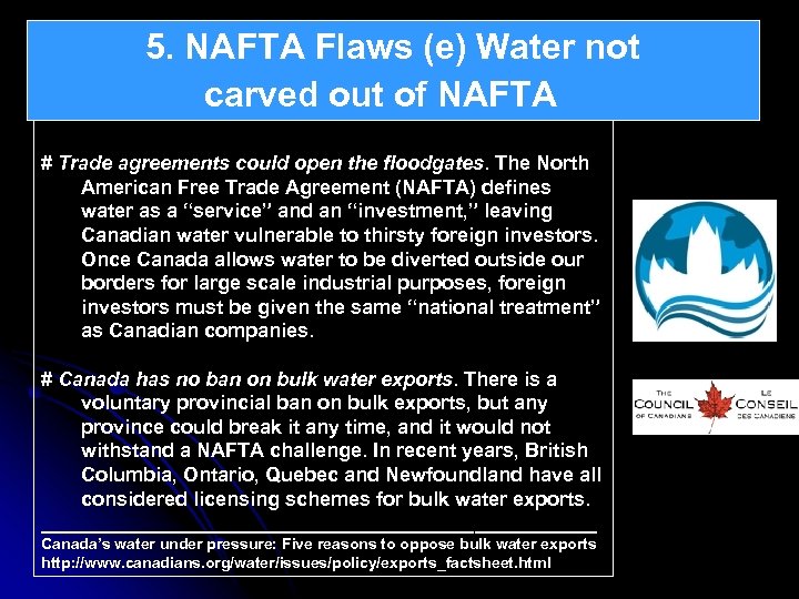 5. NAFTA Flaws (e) Water not carved out of NAFTA # Trade agreements could