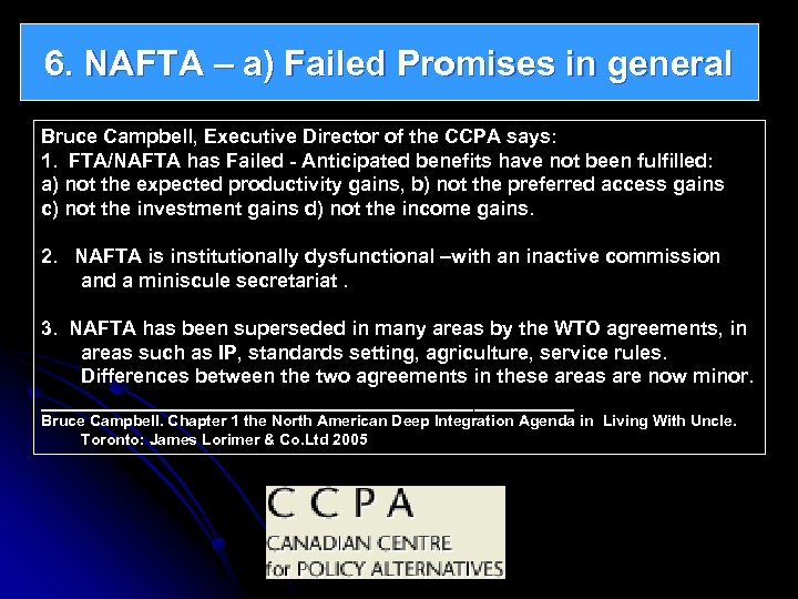 6. NAFTA – a) Failed Promises in general Bruce Campbell, Executive Director of the