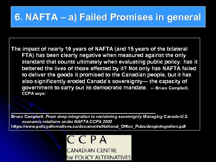 6. NAFTA – a) Failed Promises in general The impact of nearly 10 years