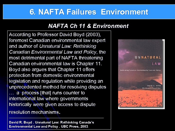 6. NAFTA Failures Environment NAFTA Ch 11 & Environment According to Professor David Boyd