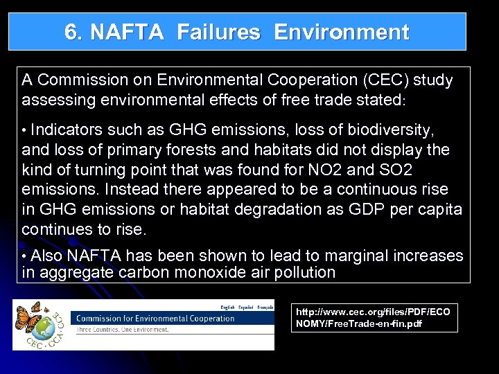 6. NAFTA Failures Environment A Commission on Environmental Cooperation (CEC) study assessing environmental effects