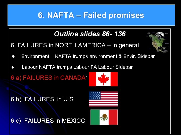 6. NAFTA – Failed promises Outline slides 86 - 136 6. FAILURES in NORTH
