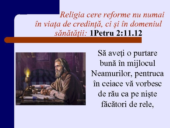 Religia cere reforme nu numai în viaţa de credinţă, ci şi în domeniul sănătăţii: