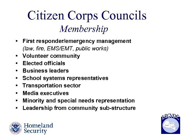 Citizen Corps Councils Membership • First responder/emergency management (law, fire, EMS/EMT, public works) •