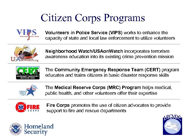 Citizen Corps Programs Volunteers in Police Service (VIPS) works to enhance the capacity of