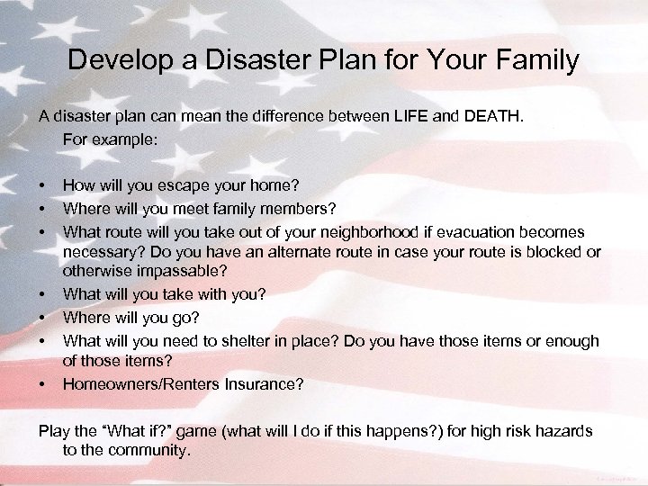 Develop a Disaster Plan for Your Family A disaster plan can mean the difference