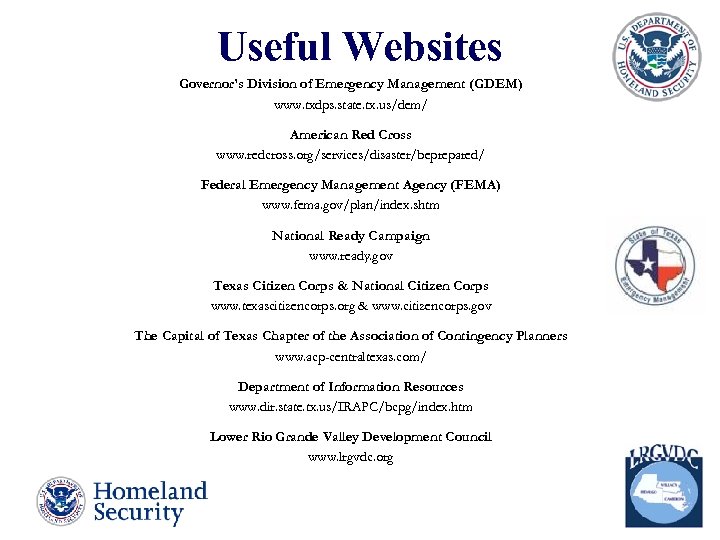 Useful Websites Governor’s Division of Emergency Management (GDEM) www. txdps. state. tx. us/dem/ American